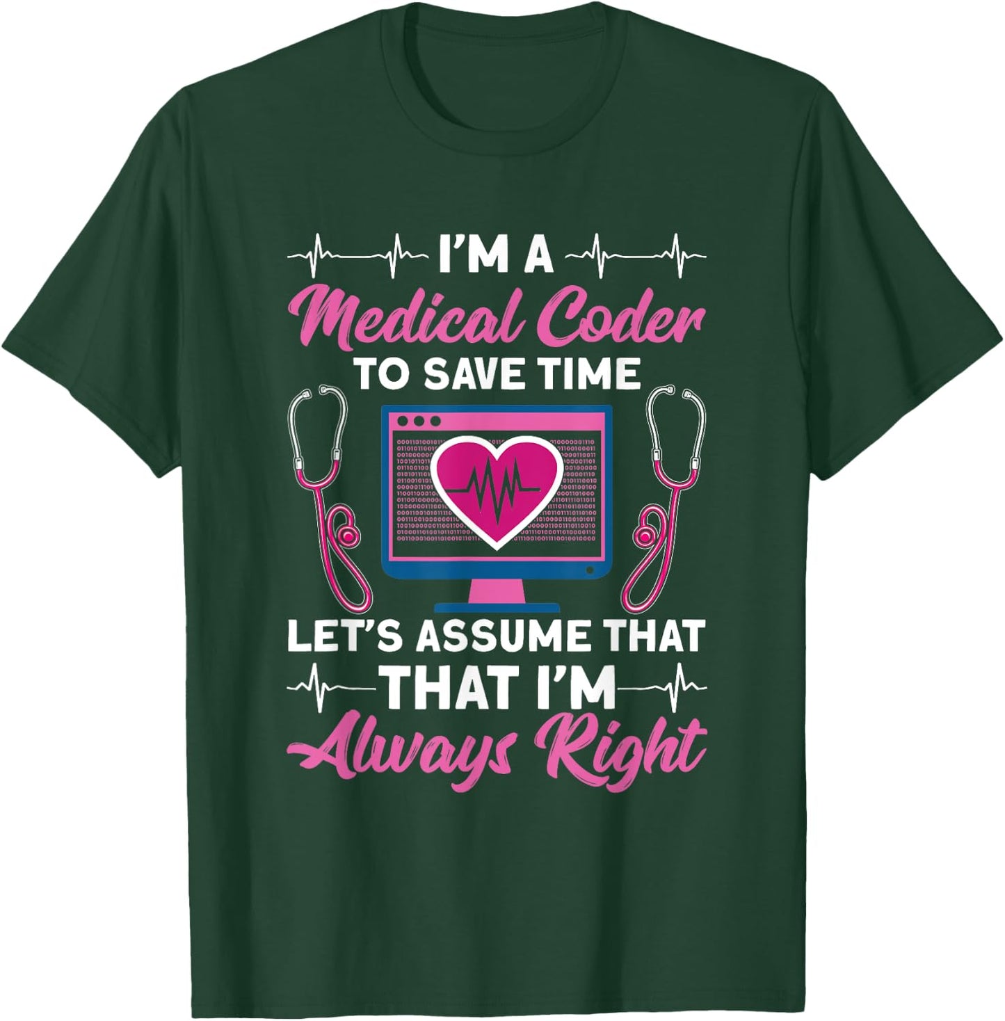 I'm A Medical Coder Medical Coding Specialist Medical coding T-Shirt - T-Shirt | Forest