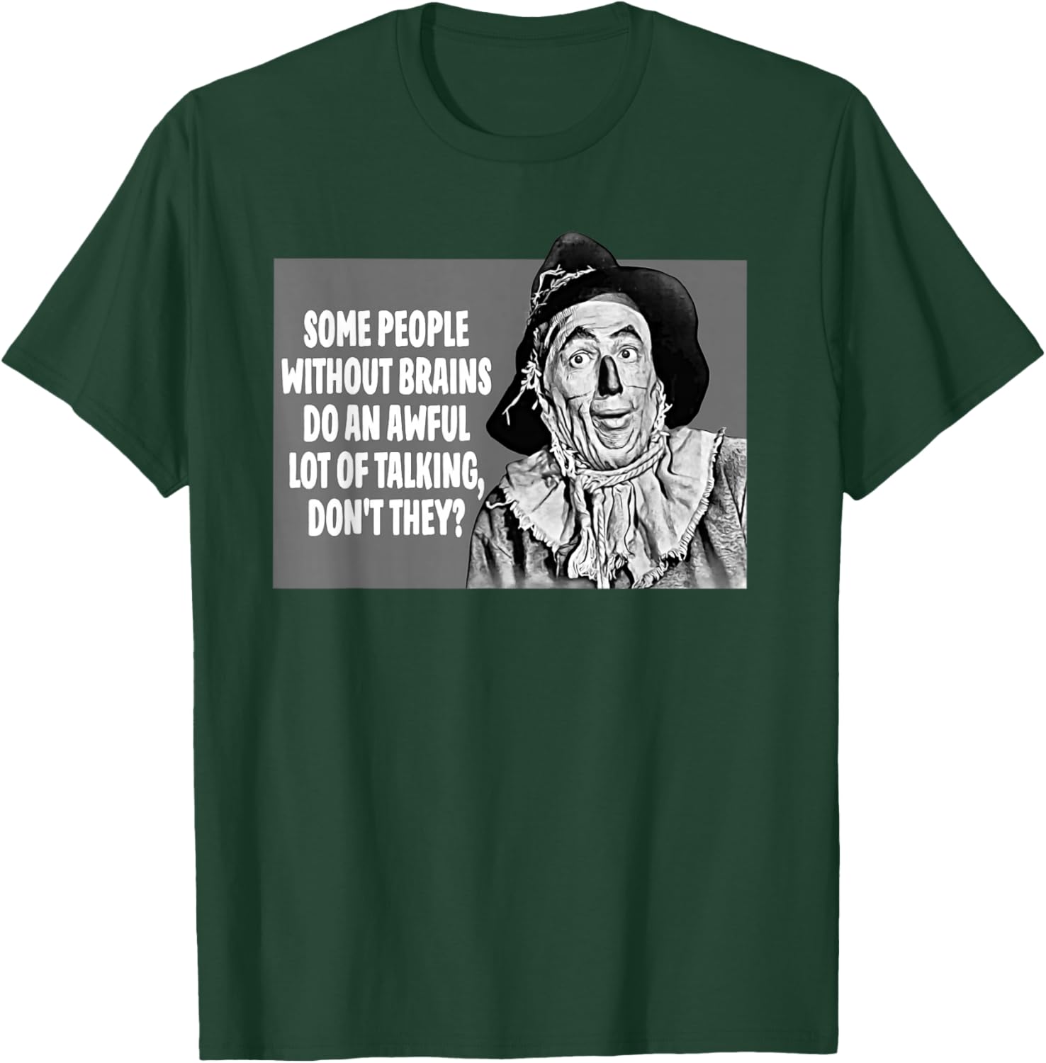 Some People Without Brains Do An Awful Lot Of Talking T-Shirt - T-Shirt | Forest