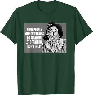 Some People Without Brains Do An Awful Lot Of Talking T-Shirt - T-Shirt | Forest
