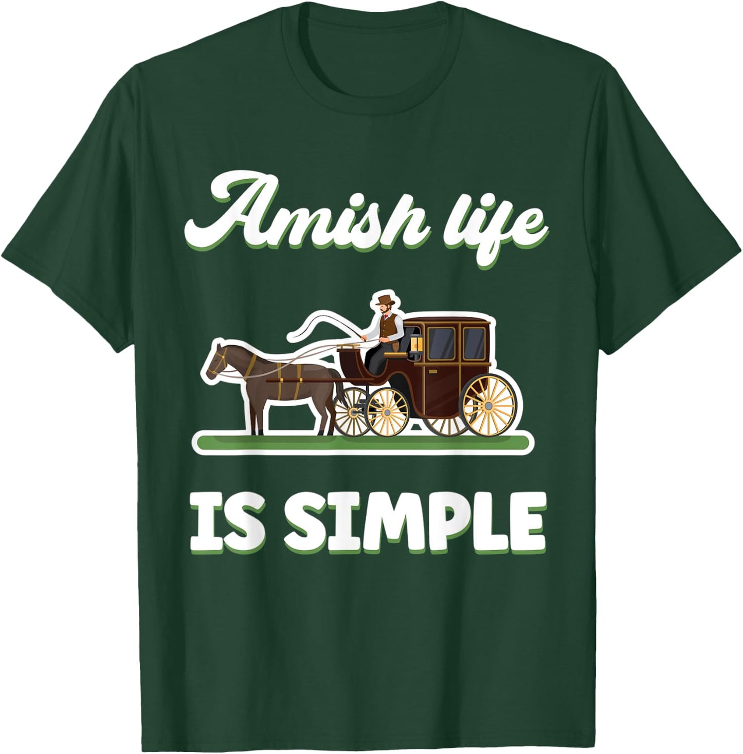 Amish Life Is Simple Amish T-Shirt - T-Shirt | Forest