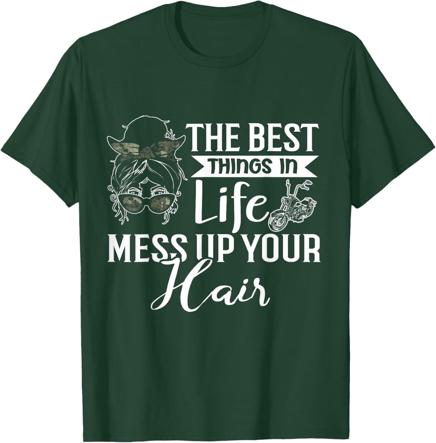 The Best Things in Life Mess up Your Hair Motorcycle Women T-Shirt - T-Shirt | Forest