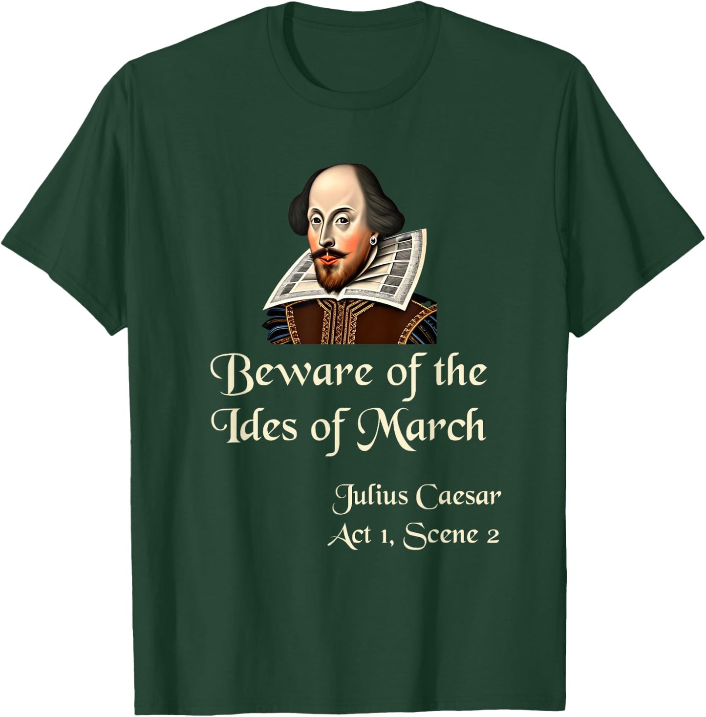 Shakespeare Shirt Quote - Beware of the Ides of March T-Shirt - T-Shirt | Forest