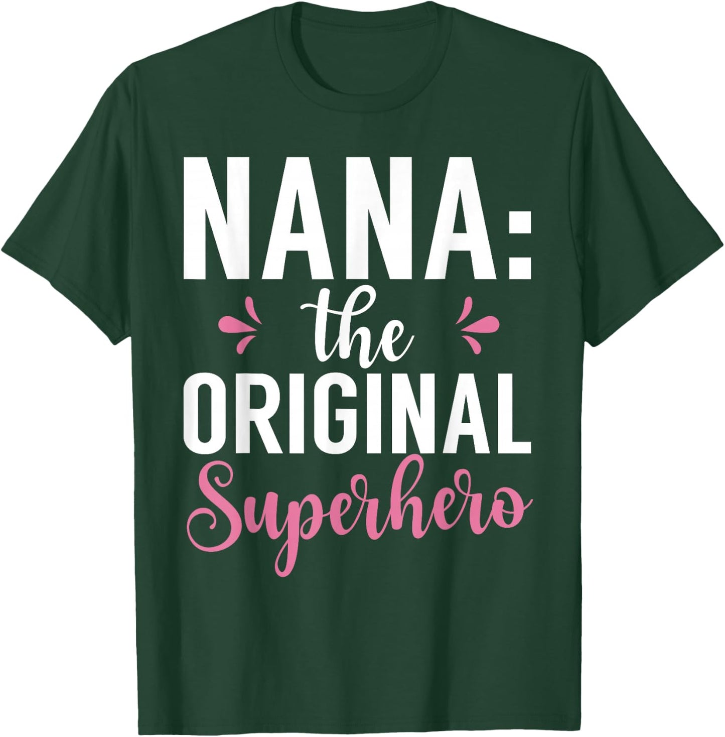 Nana the original Superhero Nana T-Shirt - T-Shirt | Forest