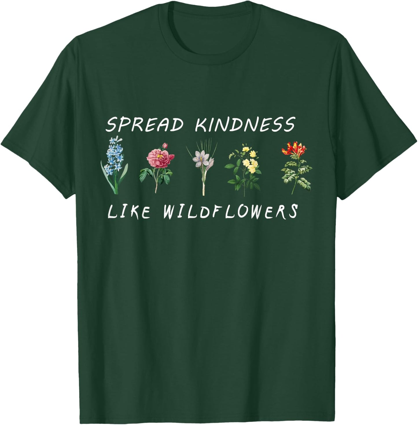Spread Kindness Like Wildflowers Inspirational Quote Floral T-Shirt - T-Shirt | Forest