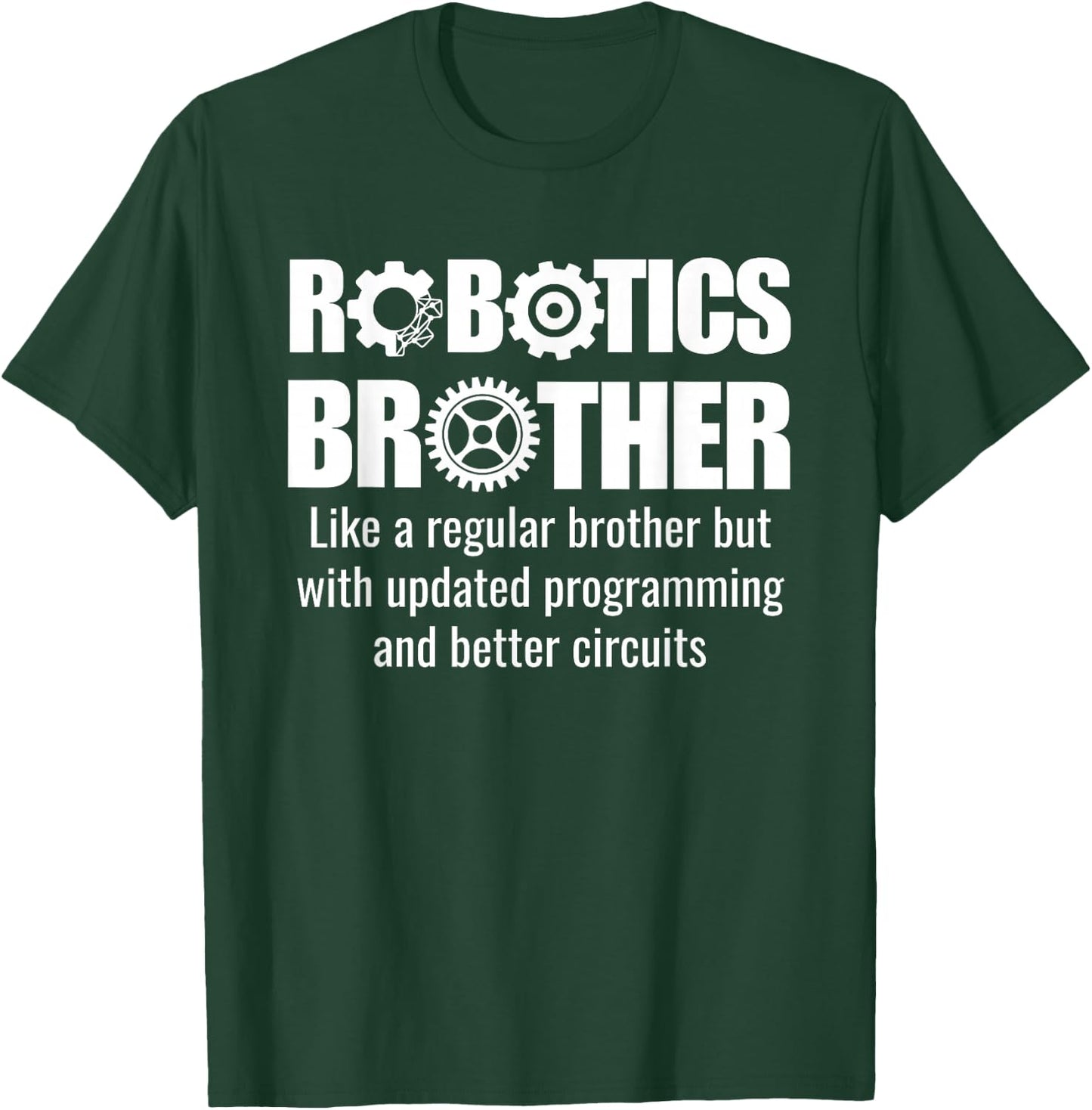 Robotics Brother - Funny Robotics Team T-Shirt - T-Shirt | Forest