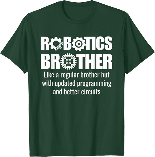 Robotics Brother - Funny Robotics Team T-Shirt - T-Shirt | Forest