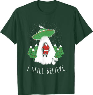 I Still Believe Santa Claus Alien Spaceship Funny Christmas T-Shirt - T-Shirt | Forest