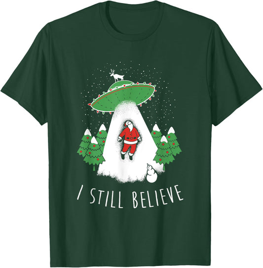 I Still Believe Santa Claus Alien Spaceship Funny Christmas T-Shirt - T-Shirt | Forest