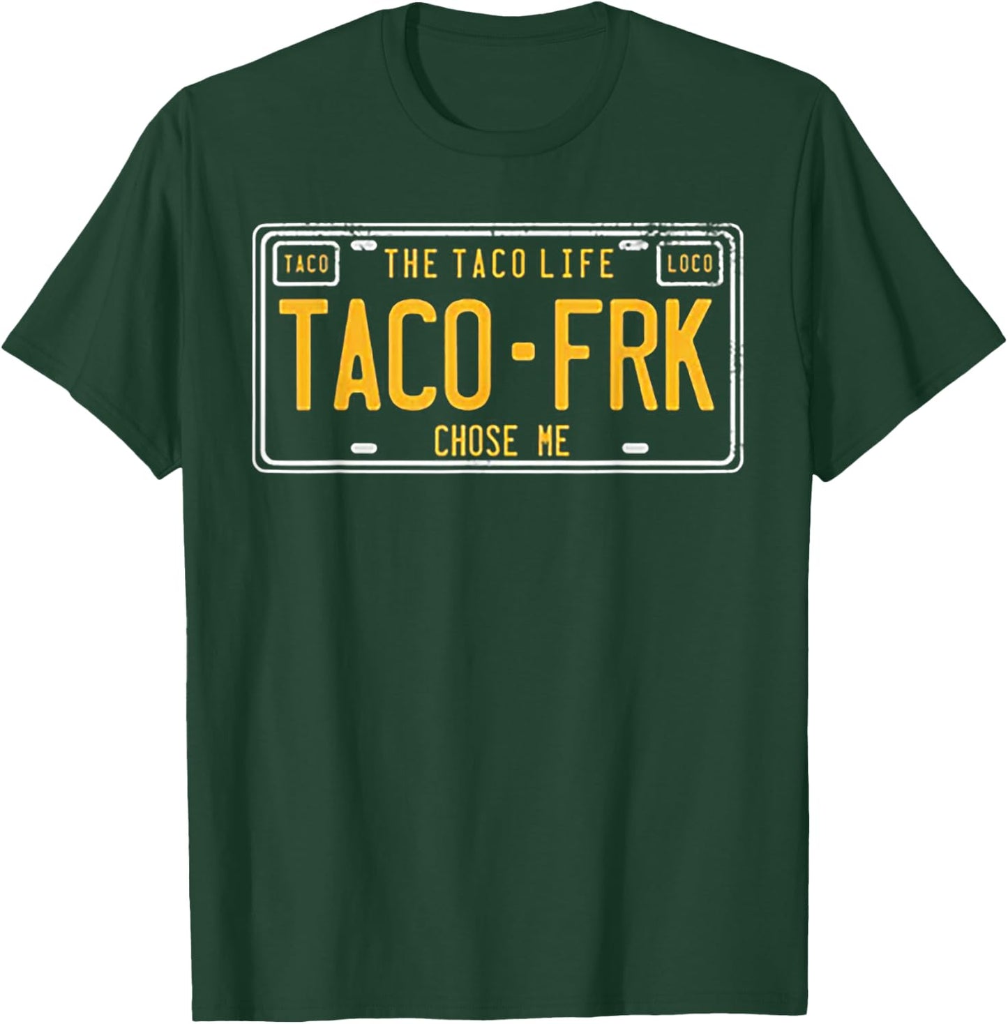 Taco FRK Taco Life Chose Me T-Shirt - T-Shirt | Forest