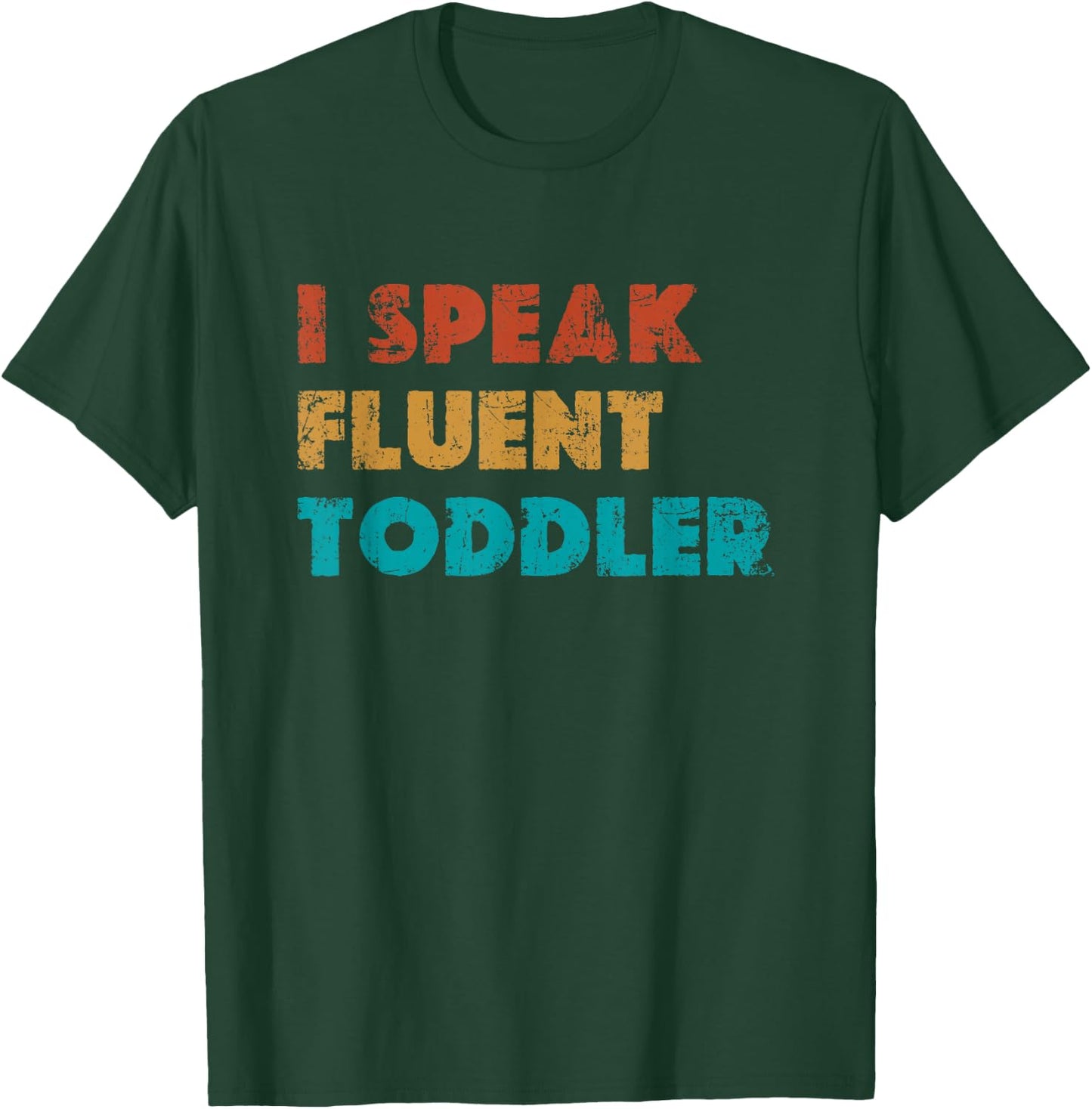 I Speak Fluent Toddler Pediatric Infant Doctor T-Shirt - T-Shirt | Forest