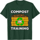 Compost In Training T-Shirt - T-Shirt | Forest