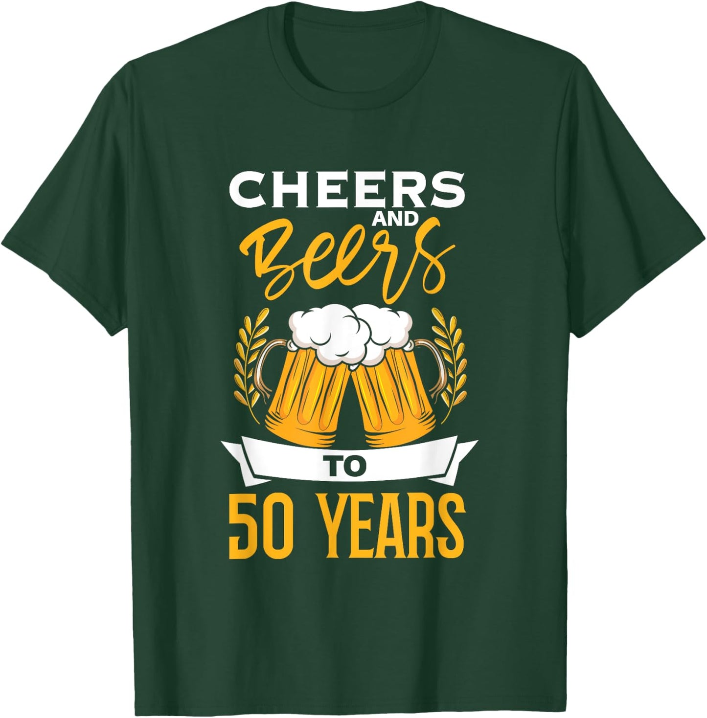 Cheers And Beers To 50 Years | Birthday Beer | Beer Lover T-Shirt - T-Shirt | Forest