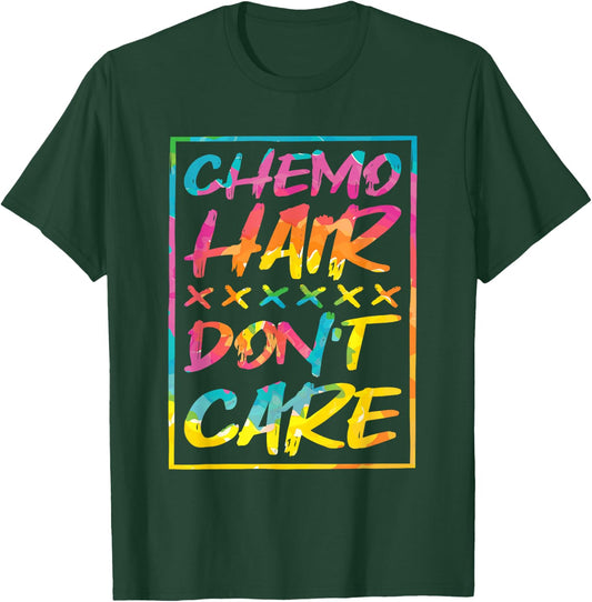 Chemo Hair Don'T Care, Chemo and Cancer Patient T-Shirt - T-Shirt | Forest