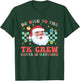 Christmas Be Nice To The TK Crew Santa Is Watching Teacher T-Shirt - T-Shirt | Forest