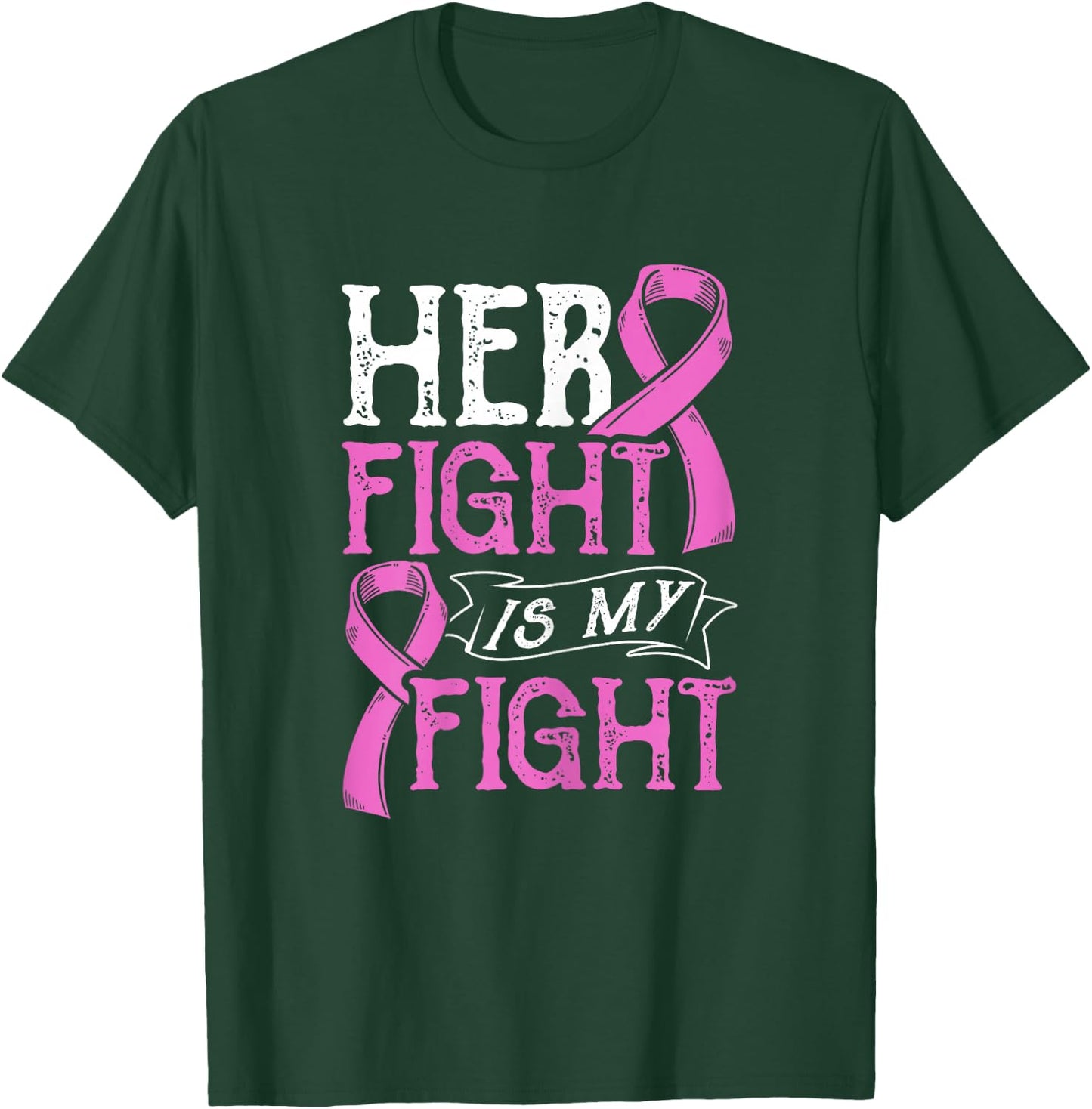 Her Fight Is My Fight Breast Cancer Awareness Fighters T-Shirt - T-Shirt | Forest