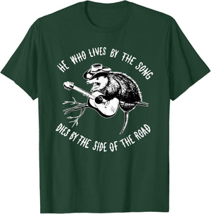 He Who Lives By The Song Dies By The Side Of The Road T-Shirt - T-Shirt | Forest