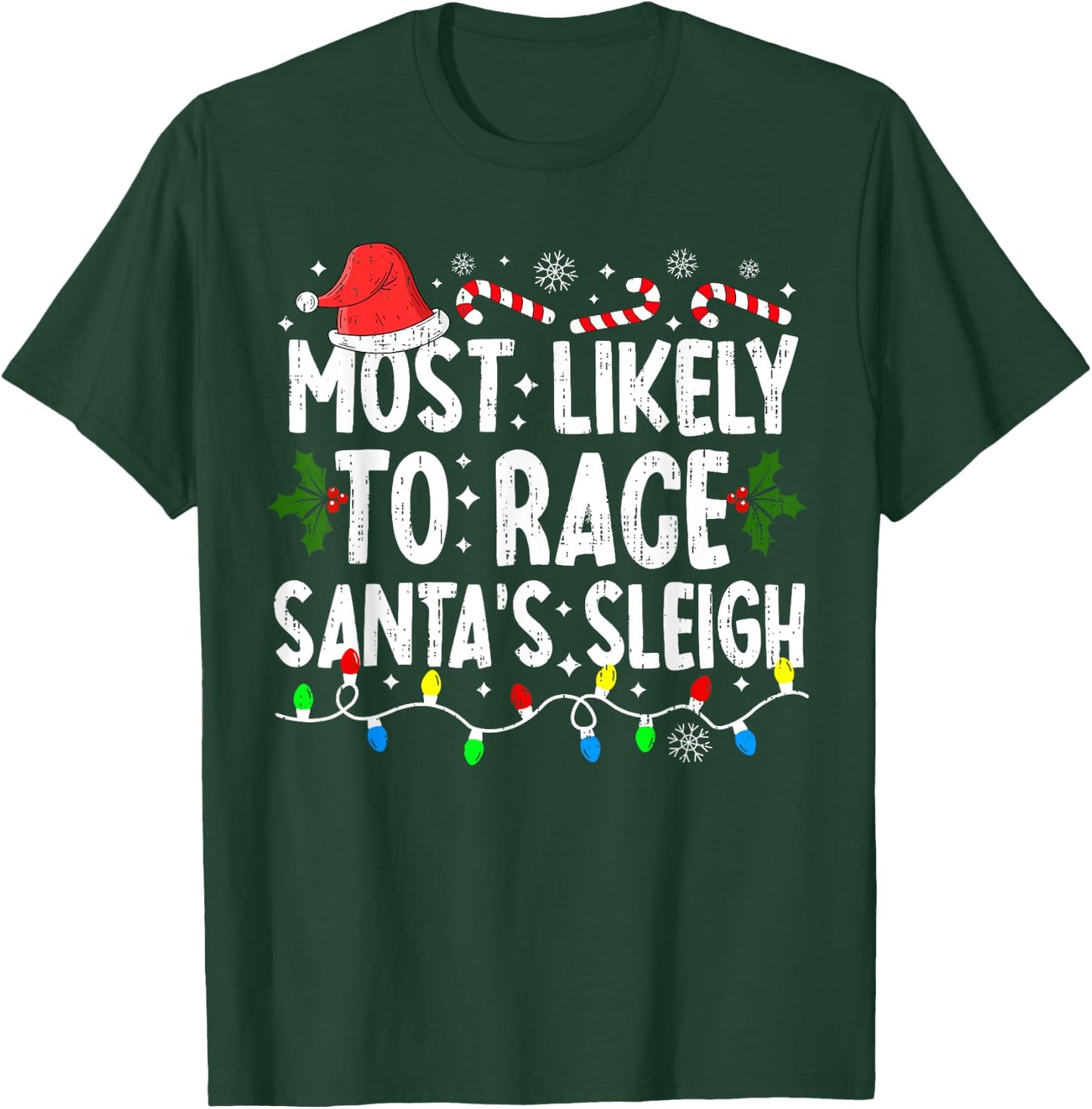 Most Likely To Race Santa's Sleigh Family Matching Christmas T-Shirt - T-Shirt | Forest