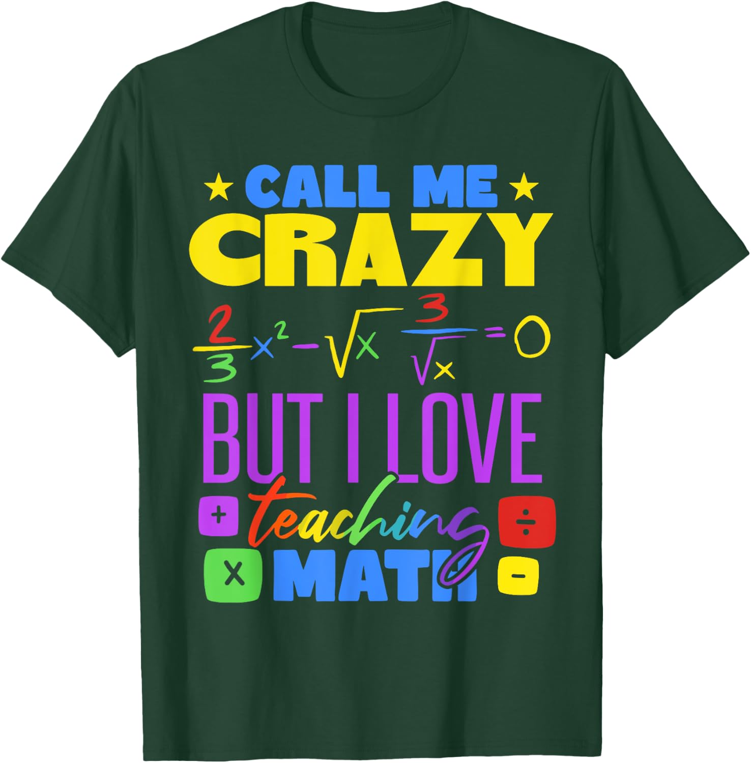 Funny Math Teacher Mathematician Mathematics T-Shirt - T-Shirt | Forest