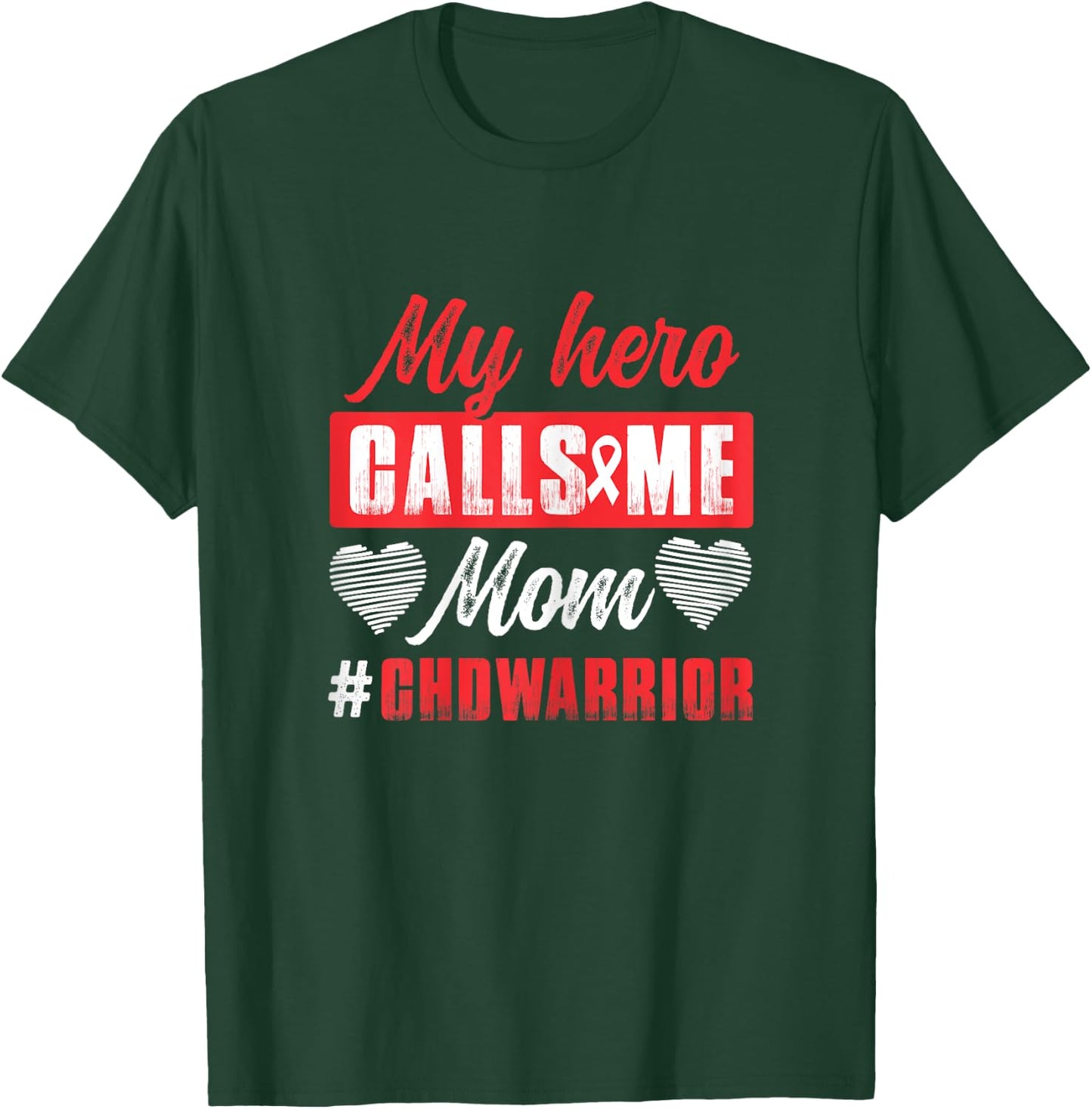 My Hero Calls Me Mom | CHD Warrior | Children Heart Health T-Shirt - T-Shirt | Forest