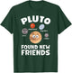 Funny Planets System Model Astrology Pluto Found New Friends T-Shirt - T-Shirt | Forest