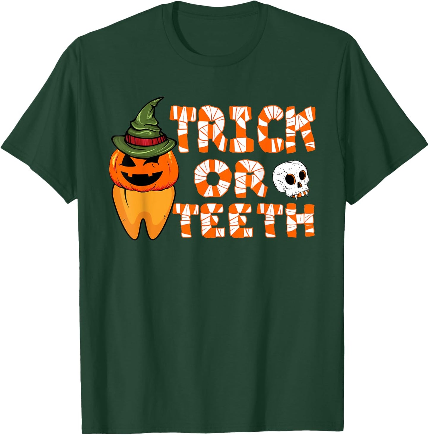 Trick Or Teeth Funny Dentist Halloween Dental Squad T-Shirt - T-Shirt | Forest