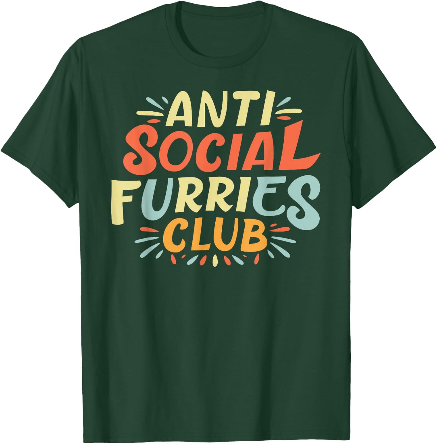 Anti Social Furries Club - Fursuit Lover Furry Fandom T-Shirt - T-Shirt | Forest