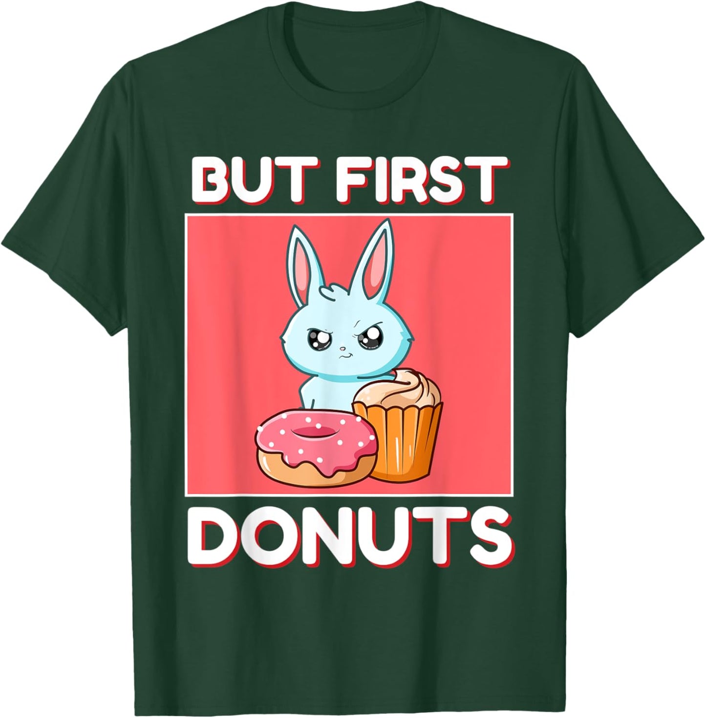 Cute Rabbit But First Donuts And Cupcake Japanese Style T-Shirt - T-Shirt | Forest