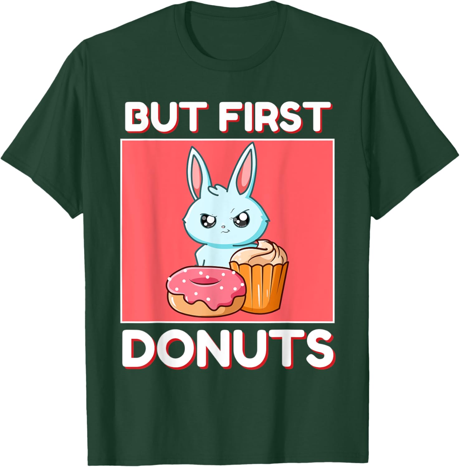 Cute Rabbit But First Donuts And Cupcake Japanese Style T-Shirt - T-Shirt | Forest
