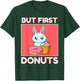 Cute Rabbit But First Donuts And Cupcake Japanese Style T-Shirt - T-Shirt | Forest