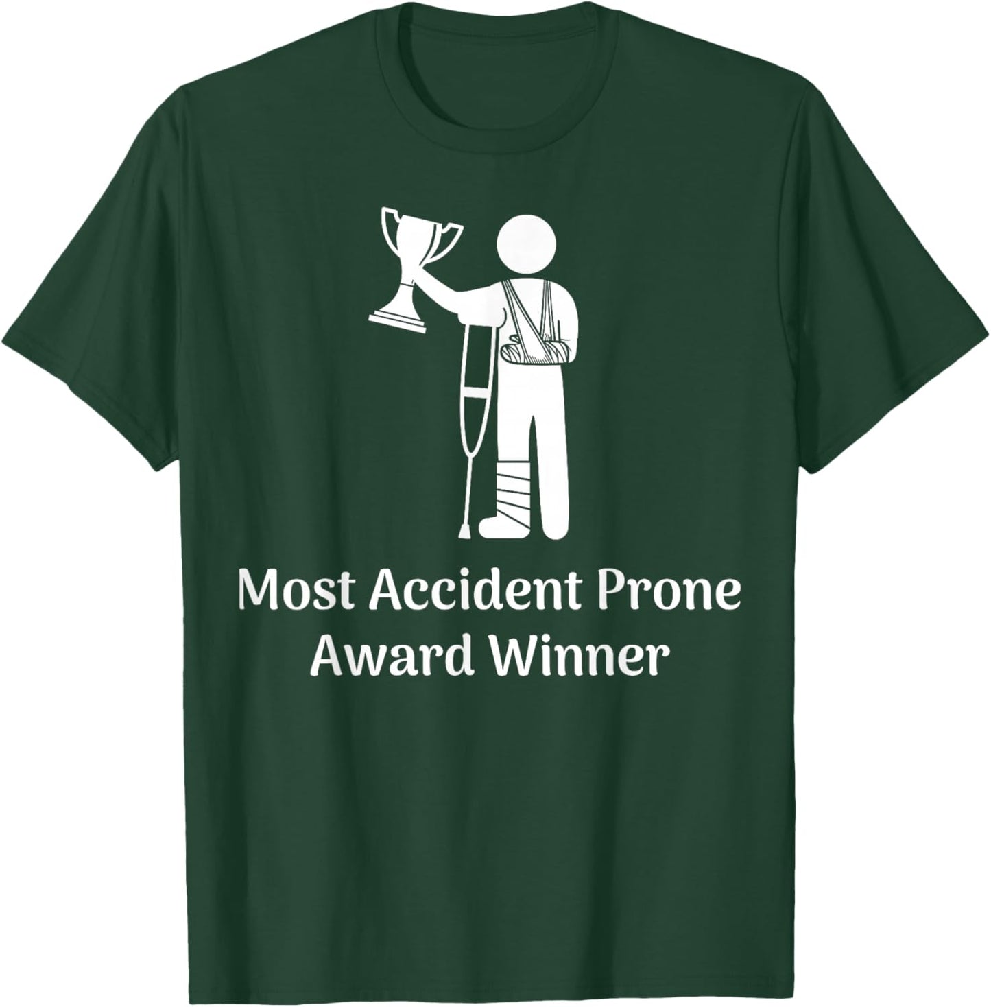Most Accident Prone Award Winner Injury Funny Get Well Soon T-Shirt - T-Shirt | Forest