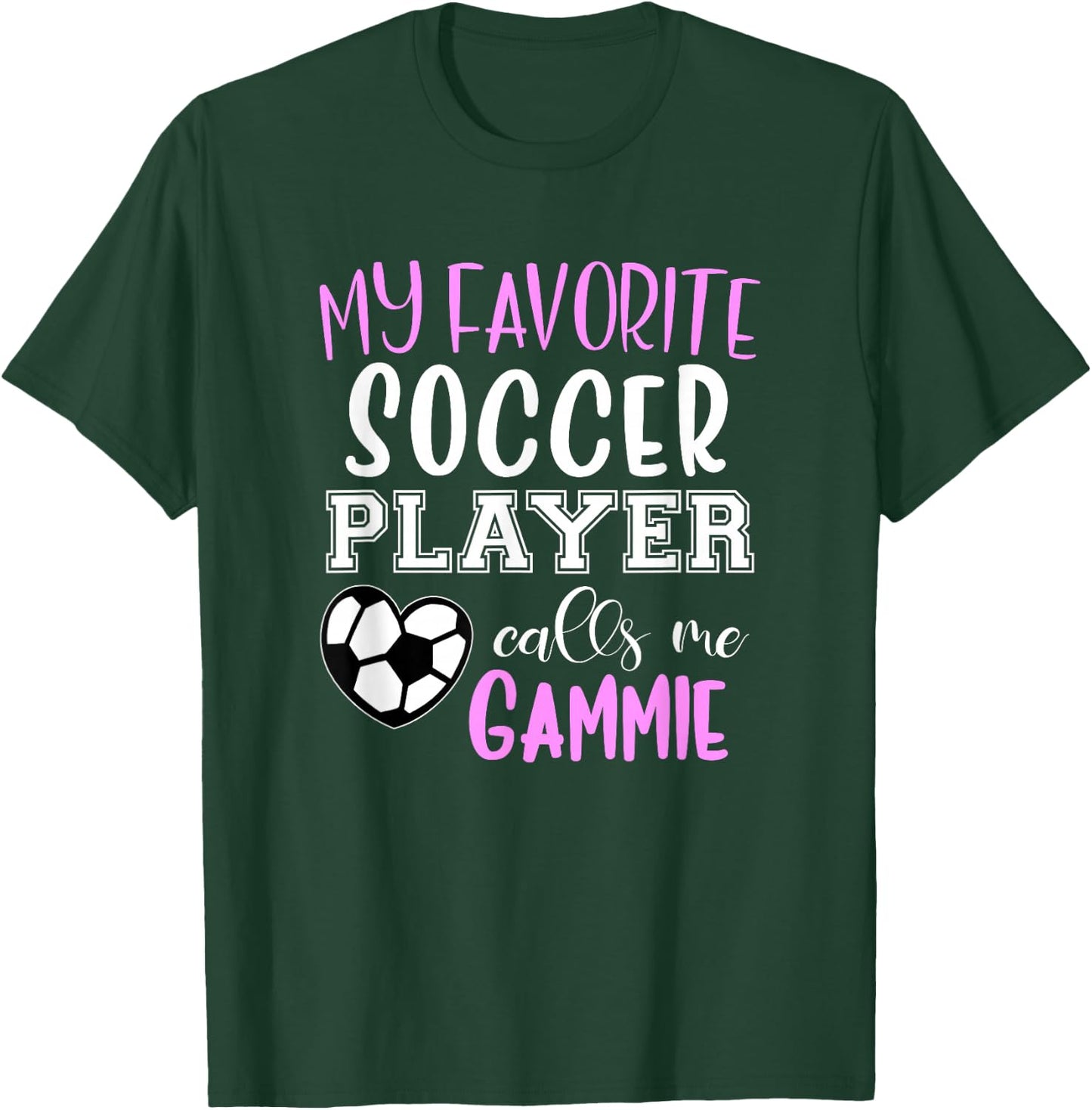 My Favorite Soccer Player Call Me Gammie T-Shirt - T-Shirt | Forest