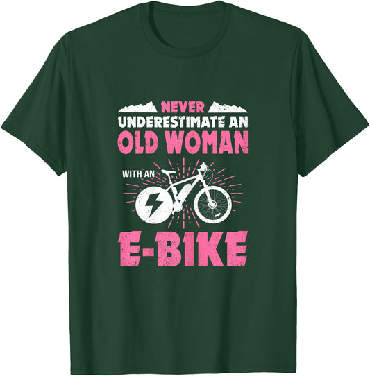 Never Underestimate An Old Woman On An eBike Cyclist Bicycle T-Shirt - T-Shirt | Forest