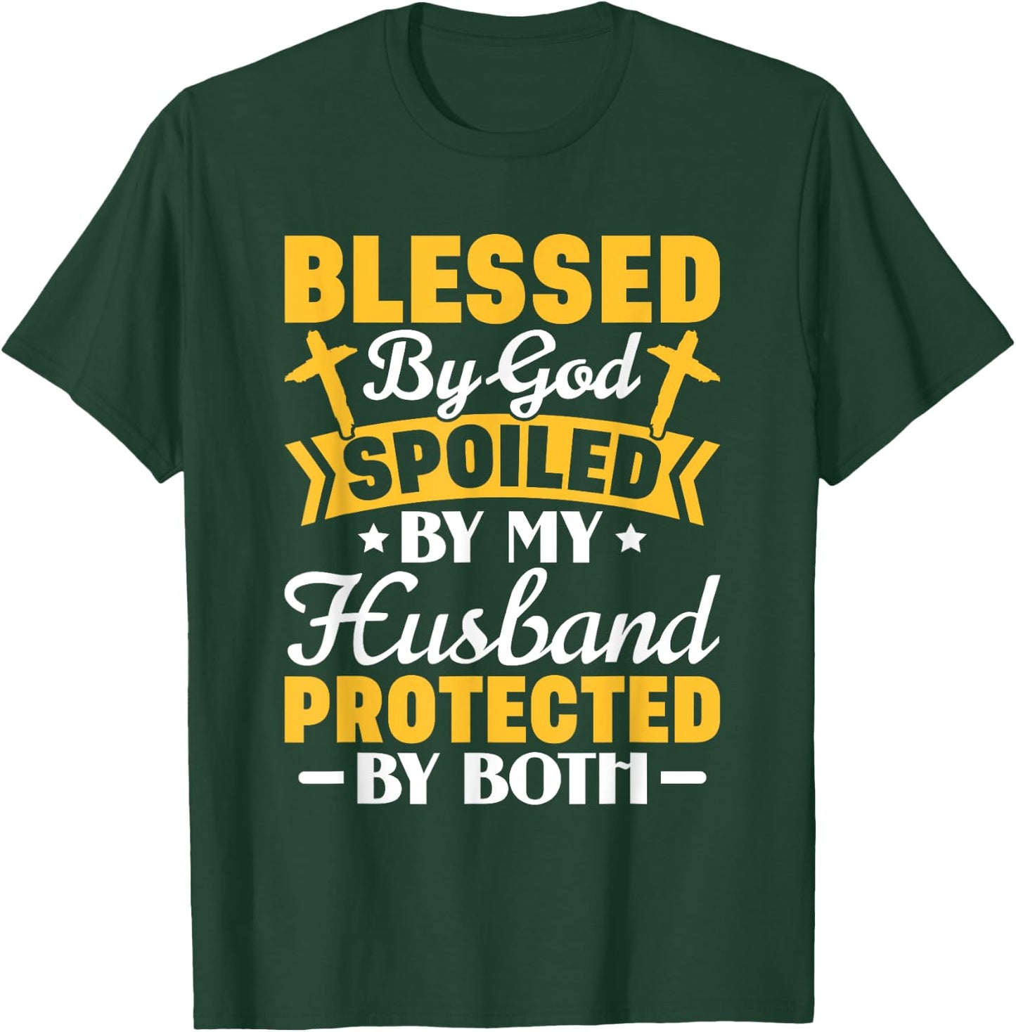 Christian Wife Jesus Blessed By God Spoiled By My Husband T-Shirt - T-Shirt | Forest