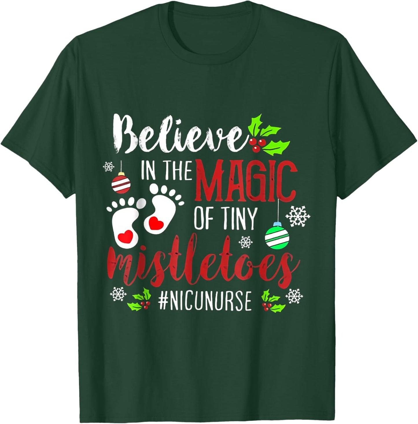 Believe in magic of tiny mistletoes NICU Nurse Christmas T-Shirt - T-Shirt | Forest