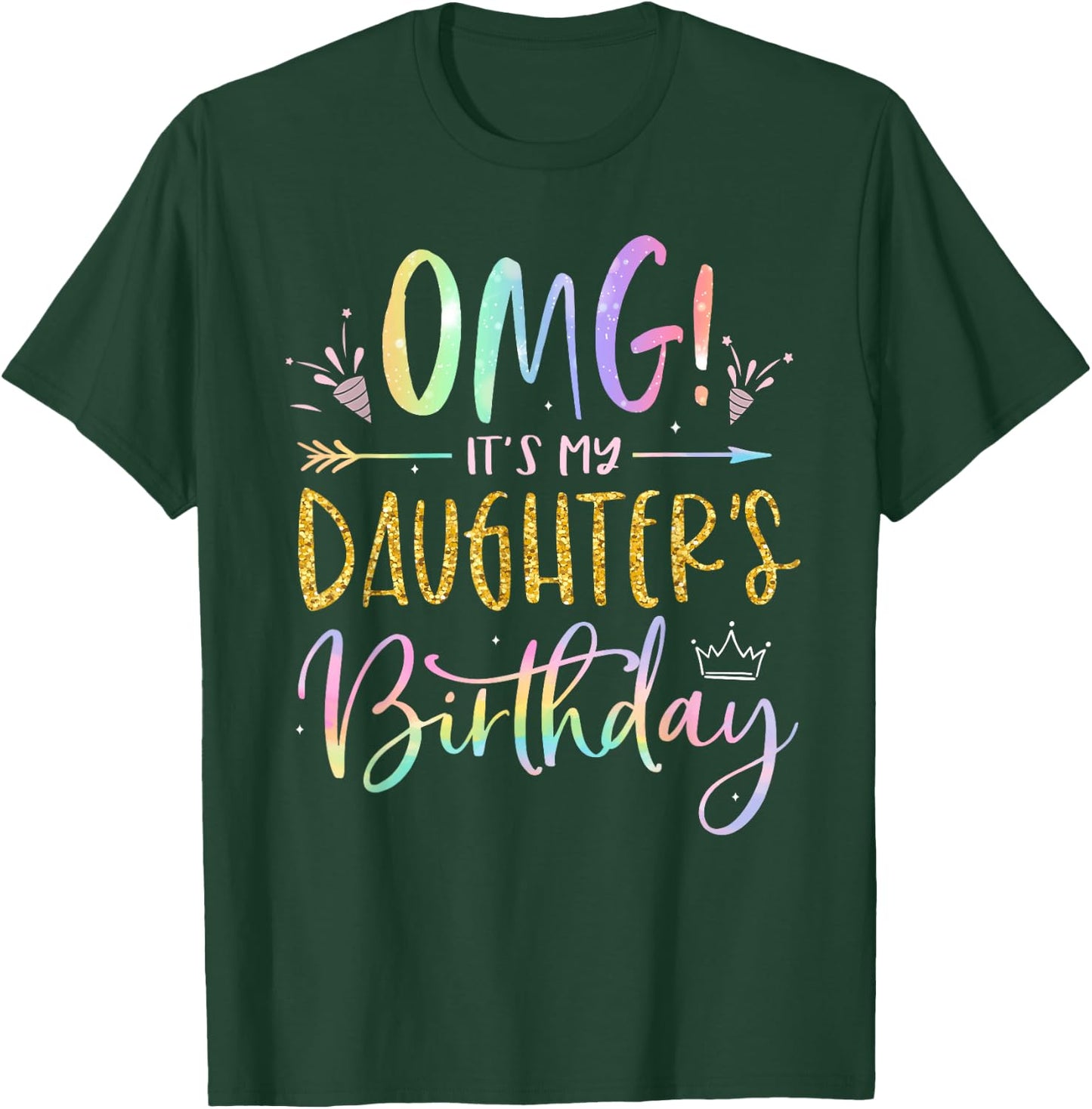 OMG It's My Daughter's Birthday Happy BDay Tie Dye Mom Dad T-Shirt - T-Shirt | Forest
