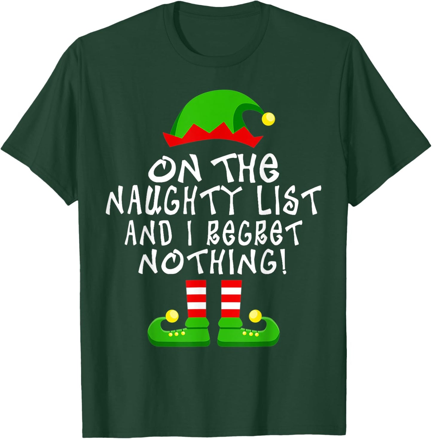 On The Naughty List And I Regret Nothing Christmas Elf Funny T-Shirt - T-Shirt | Forest