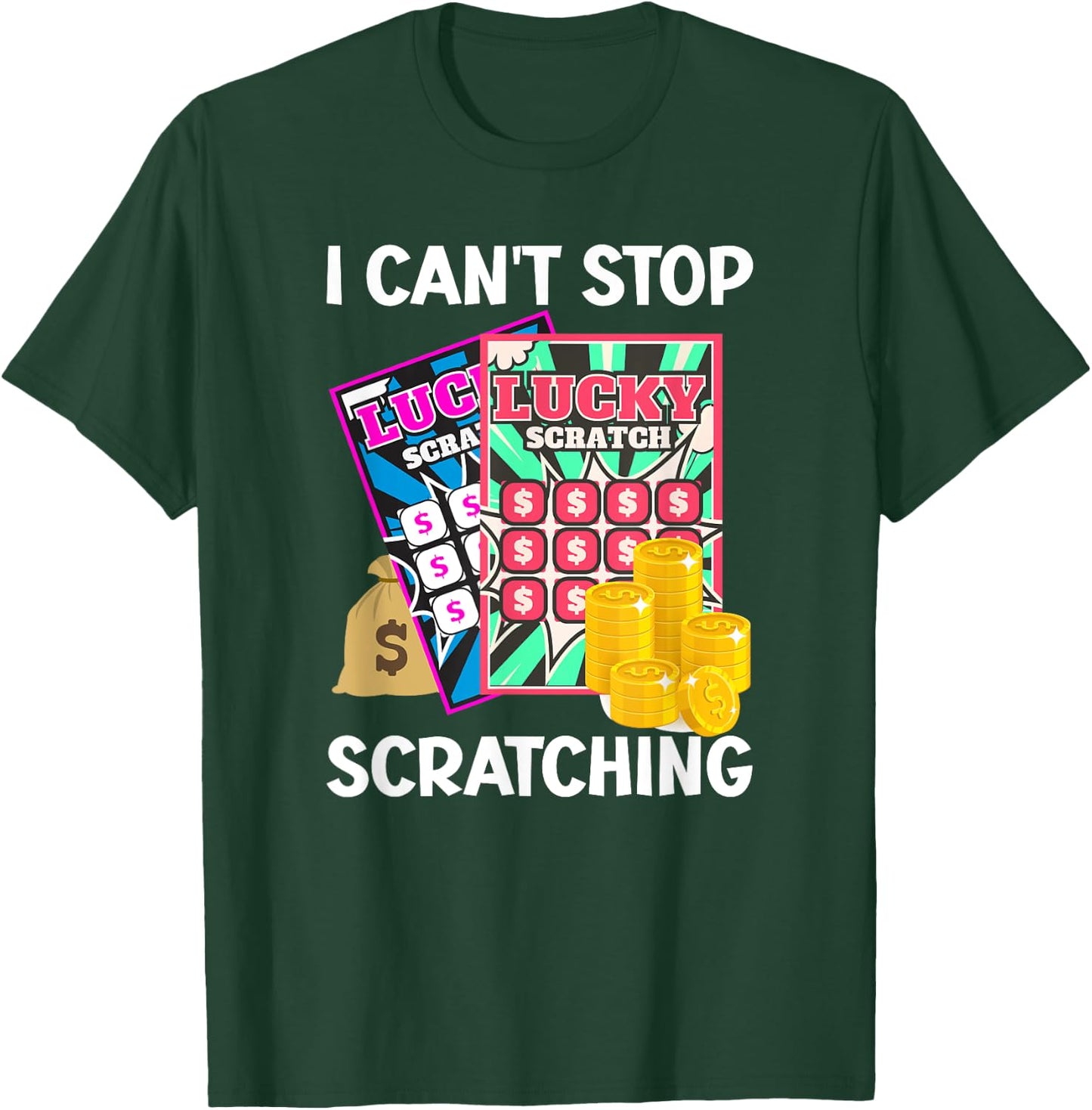 Lottery I Can't Stop Scratching Scratch Off Lotter Men Women T-Shirt - T-Shirt | Forest