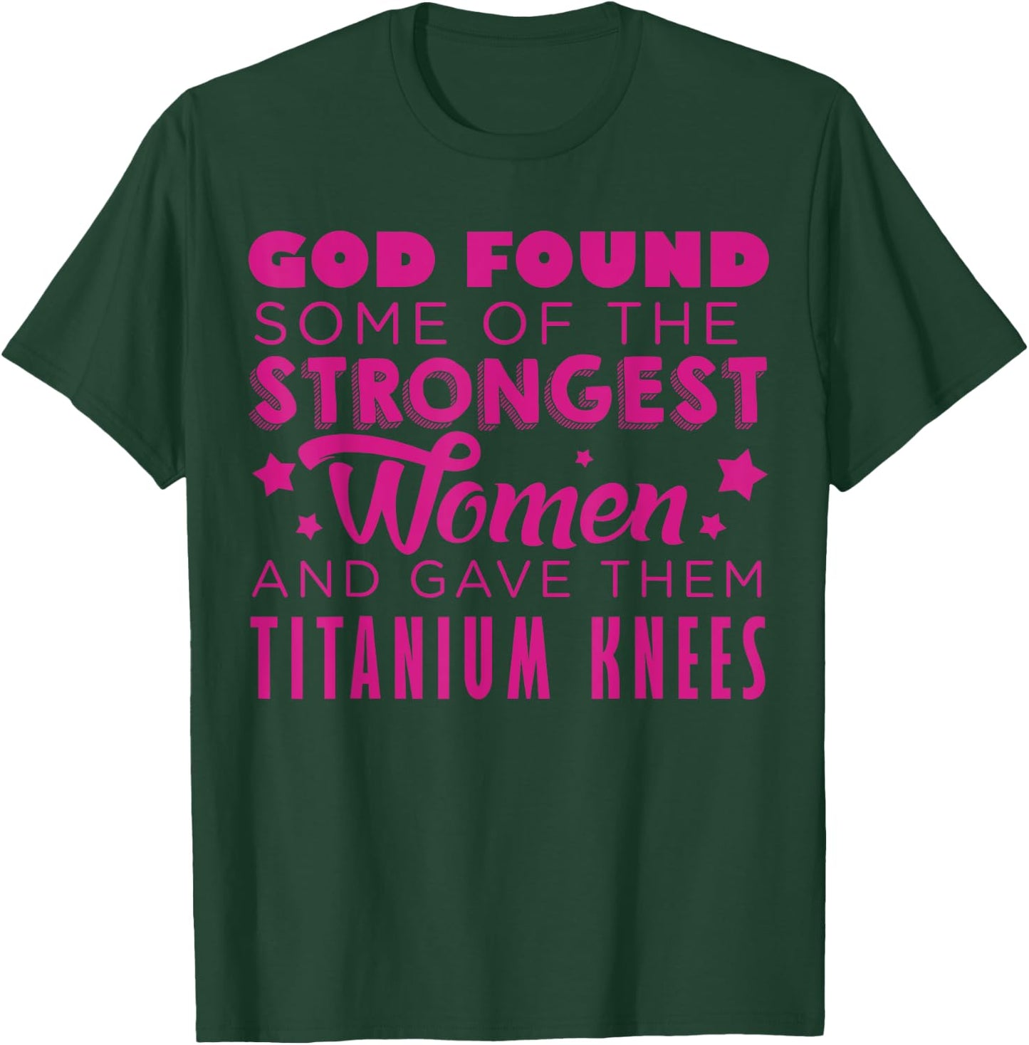 Knee Replacement Funny Strongest Women Recovery Quote Outfit T-Shirt - T-Shirt | Forest