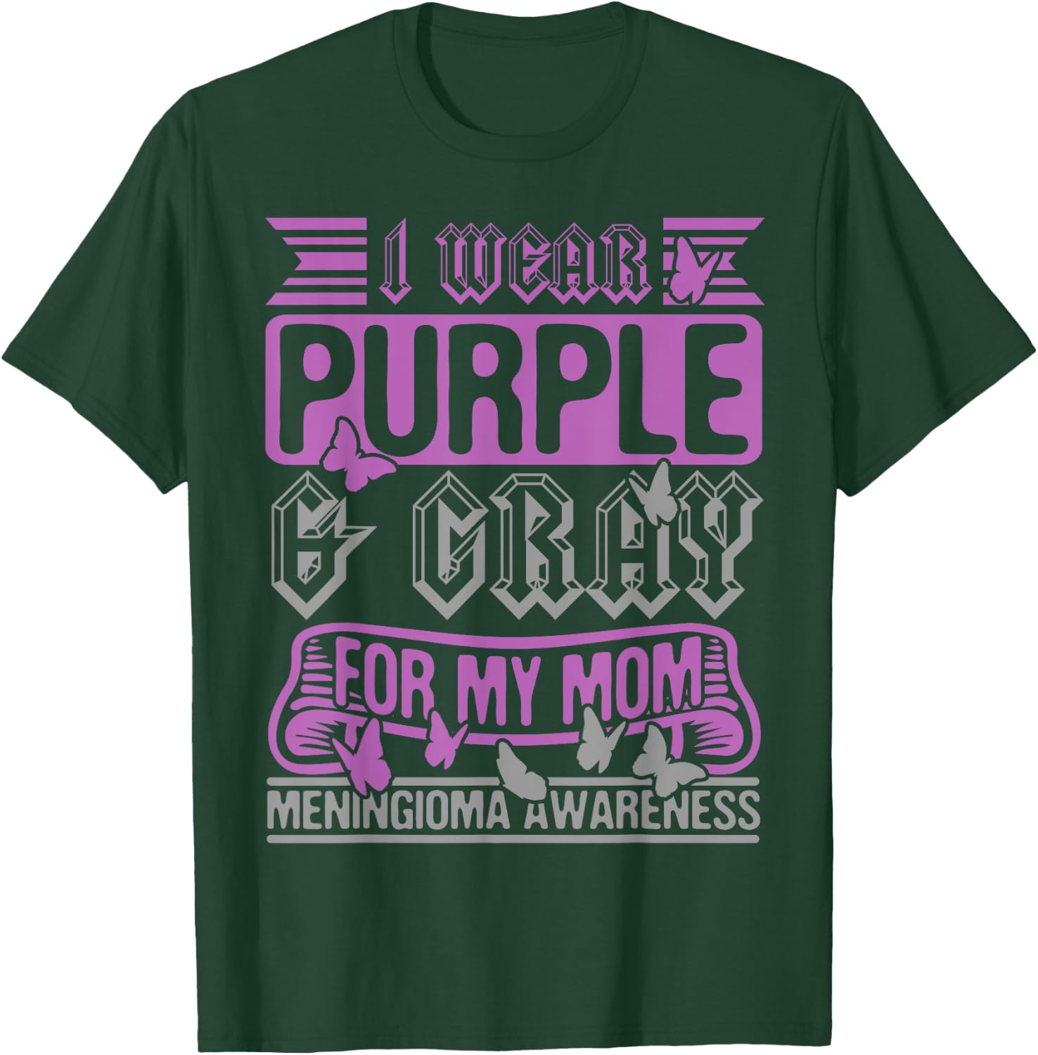 I Wear Purple & Gray For My Mom, Meningioma Support Survivor T-Shirt - T-Shirt | Forest