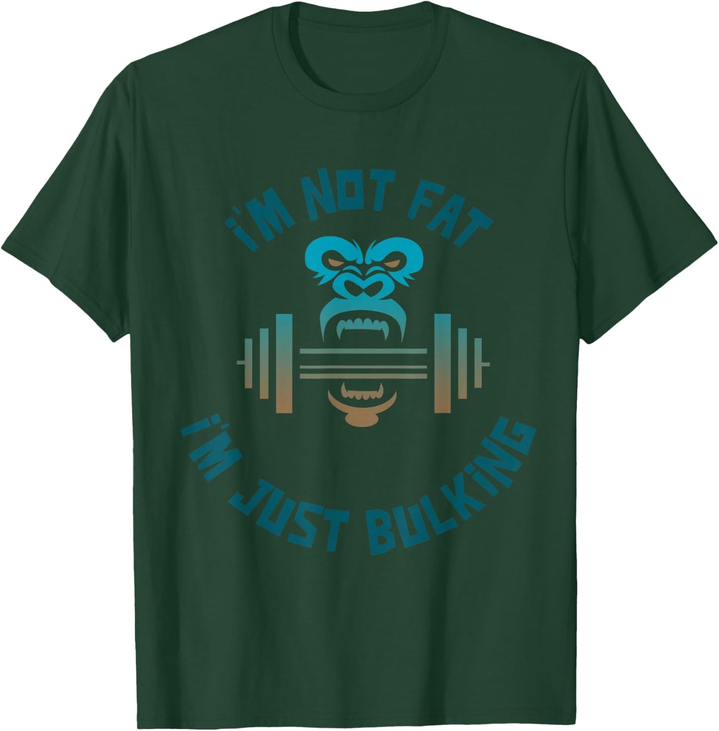 I'm not Fat I'm just bulking T-Shirt - T-Shirt | Forest