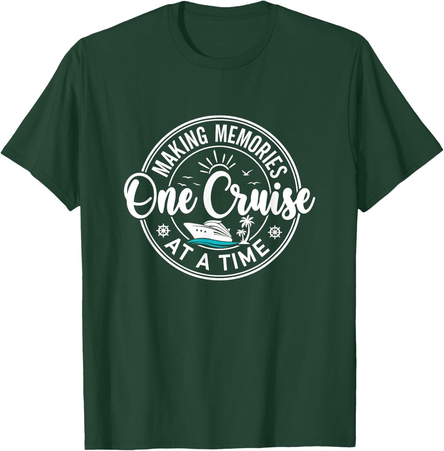 Making Memories One Cruise At A Time, Cruise Lovers T-Shirt - T-Shirt | Forest