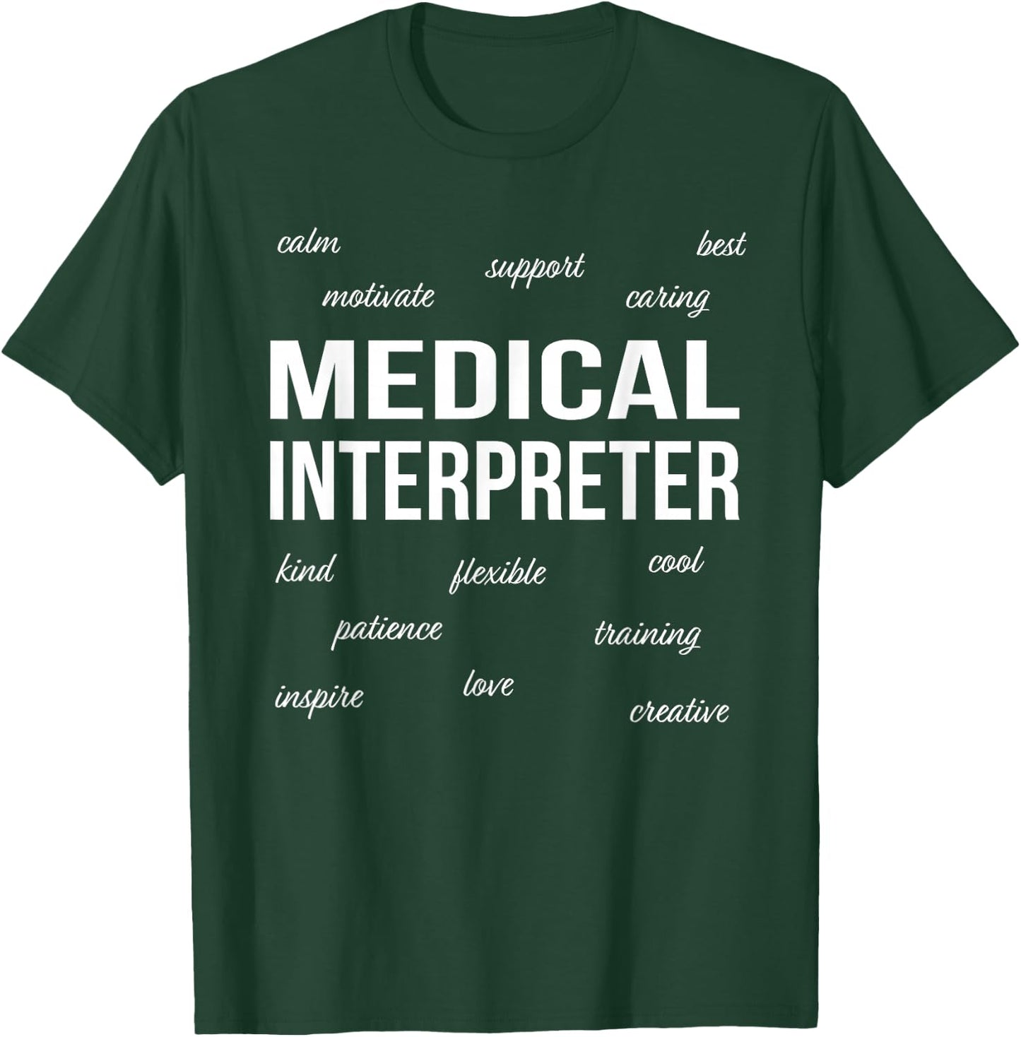 Medical Interpreter Appreciation Funny Gift T-Shirt - T-Shirt | Forest