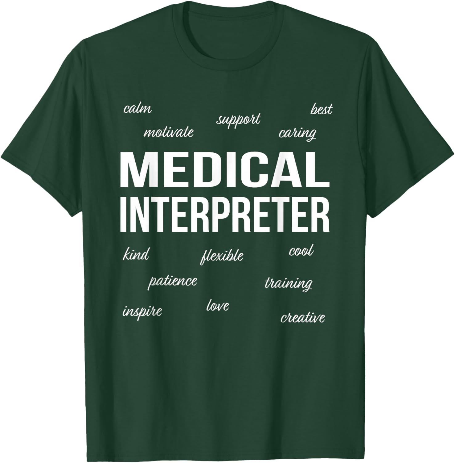 Medical Interpreter Appreciation Funny Gift T-Shirt - T-Shirt | Forest