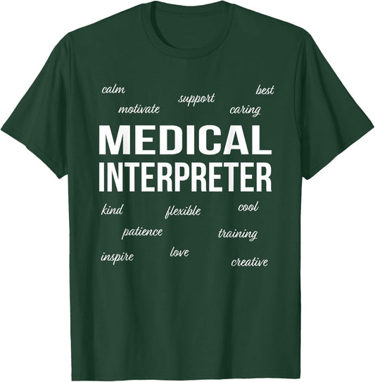 Medical Interpreter Appreciation Funny Gift T-Shirt - T-Shirt | Forest