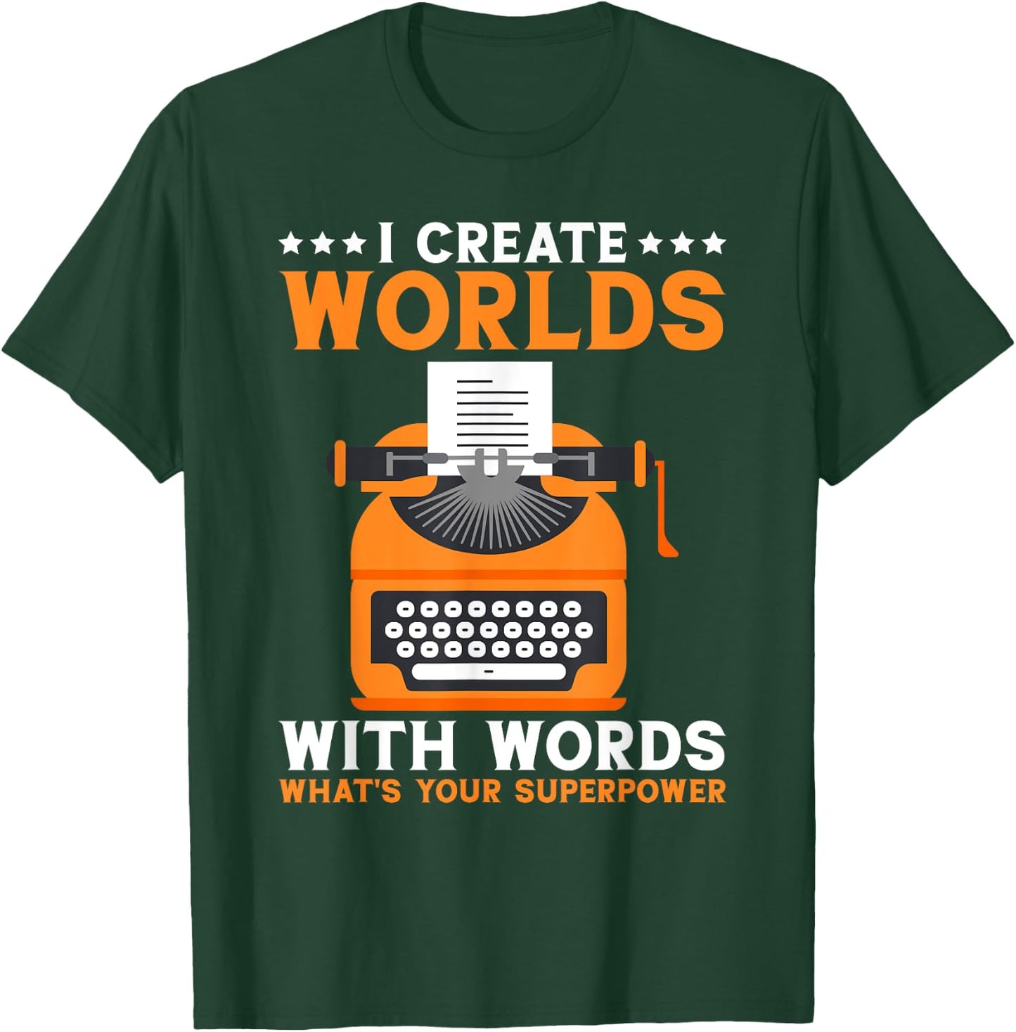 I Create Worlds With Words Book Writer Funny Author T-Shirt - T-Shirt | Forest