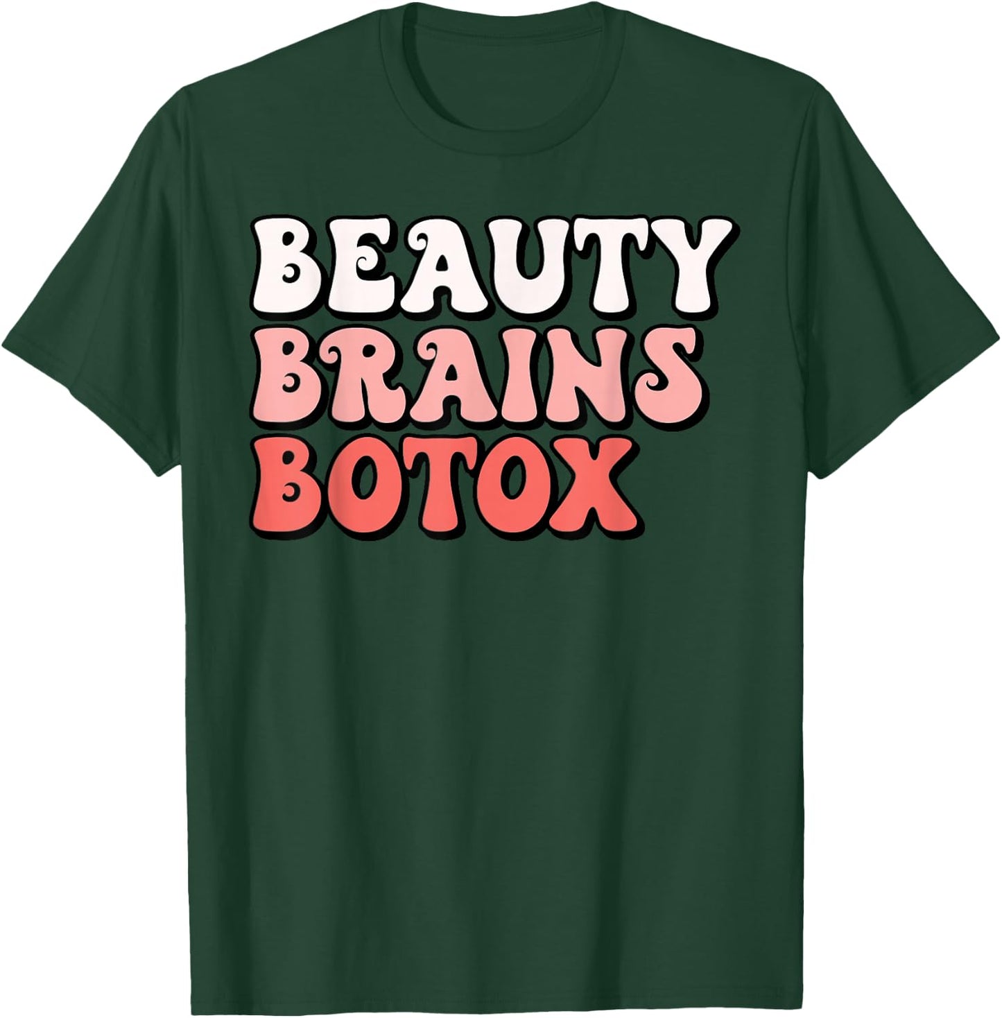 Beauty Brains Botox Injector Nurse Medical Aesthetics Medspa T-Shirt - T-Shirt | Forest