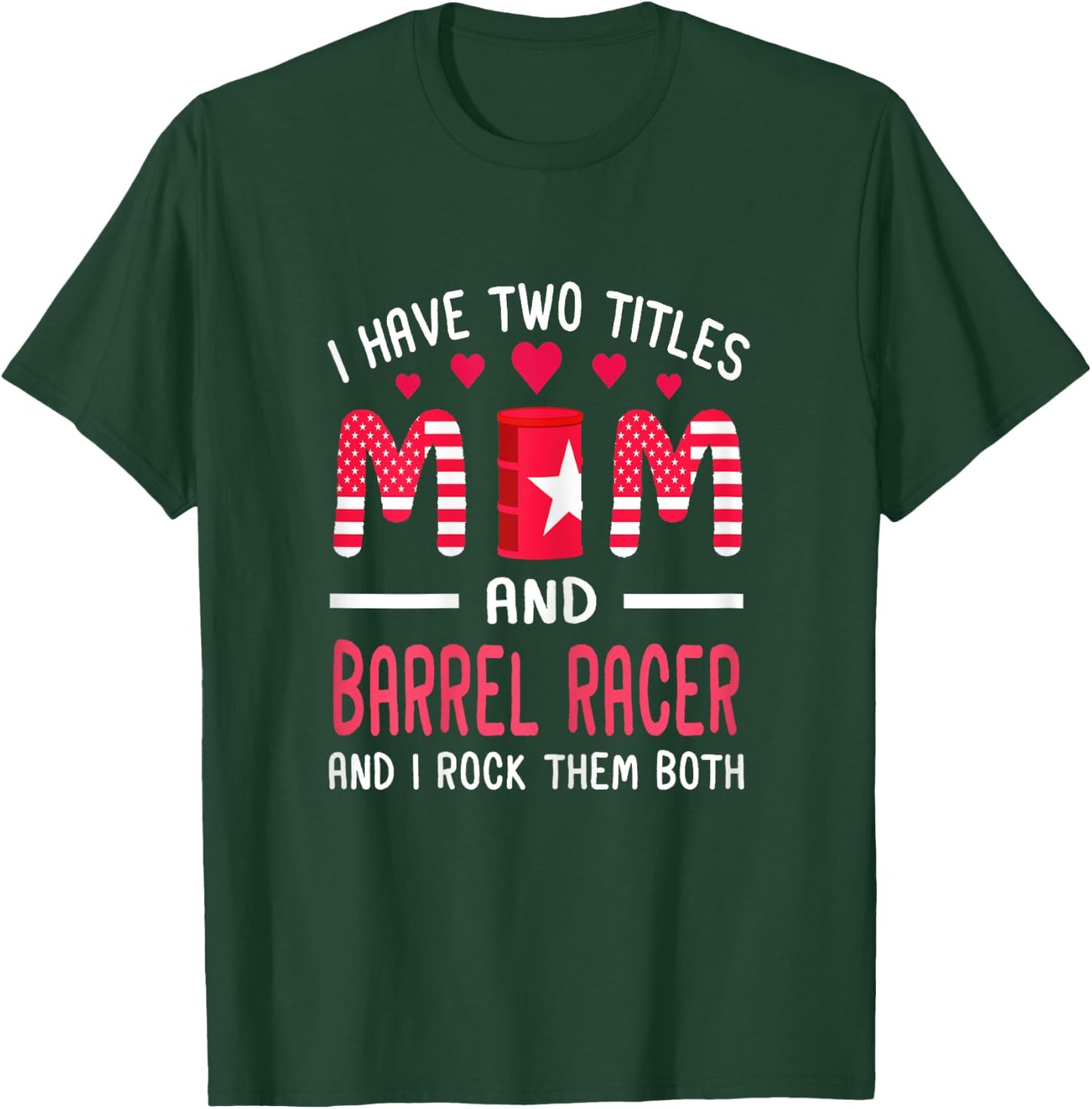 Funny Barrel Racing Mom T-Shirt - T-Shirt | Forest