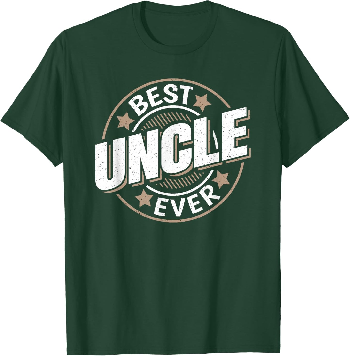 Best Uncle Ever Funny Uncle Graphic T-Shirt - T-Shirt | Forest