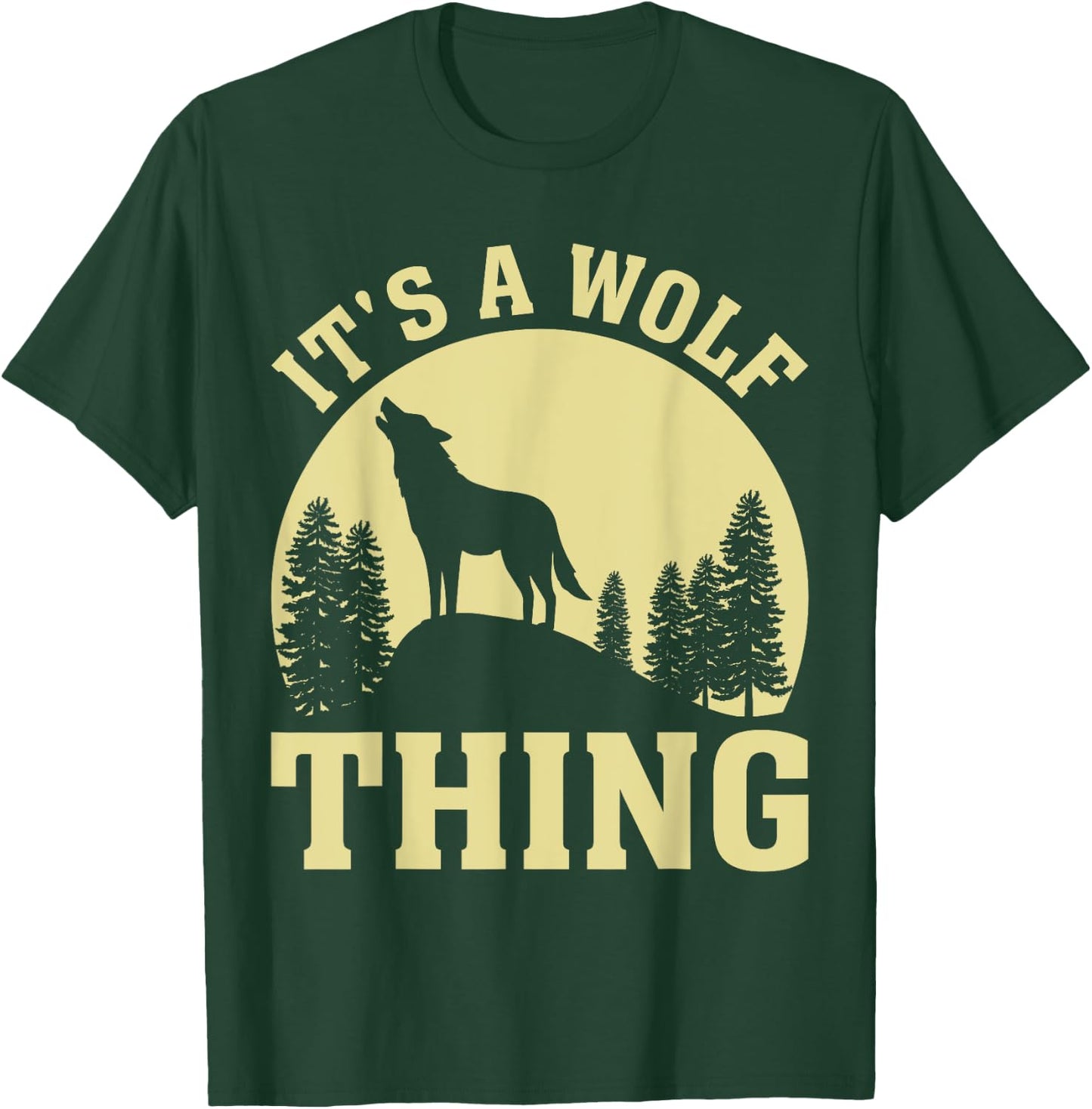It's A Wolf Thing T-Shirt - T-Shirt | Forest