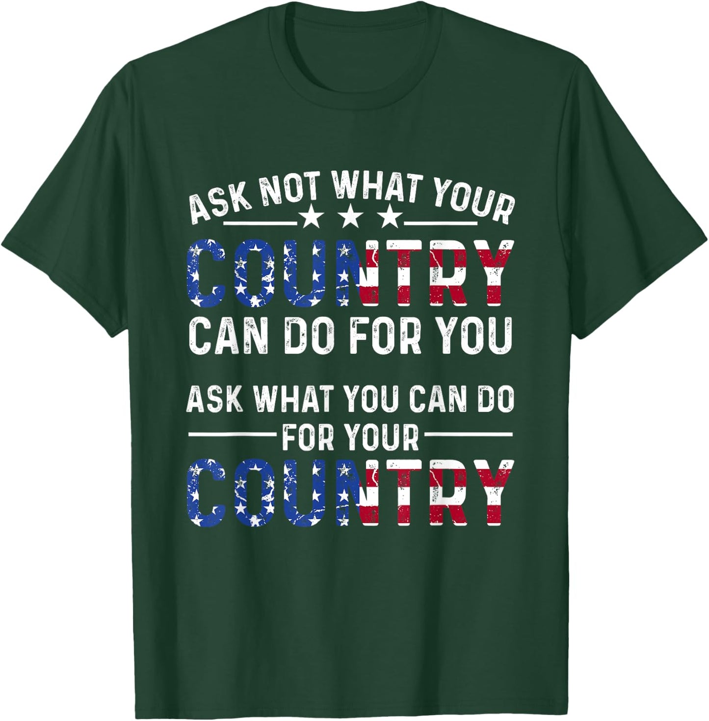 America Patriotic - Ask Not What Your Country Can Do For You Women Men T-Shirt - T-Shirt | Forest